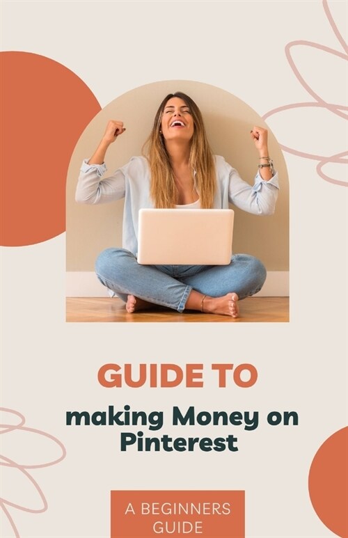 Guide to making Money on Pinterest (Paperback)