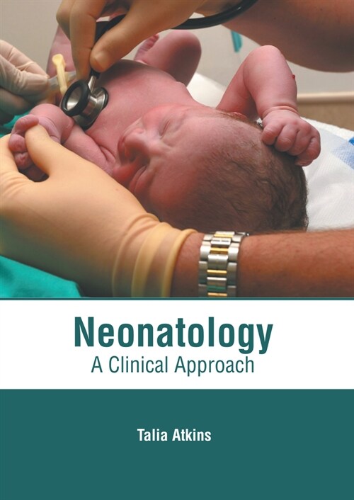 Neonatology: A Clinical Approach (Hardcover)