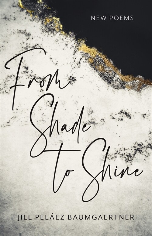 From Shade to Shine: New Poems (Paperback)