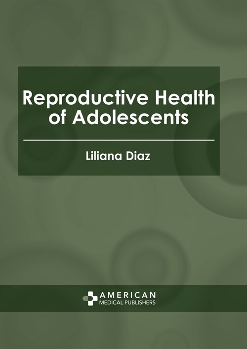 Reproductive Health of Adolescents (Hardcover)