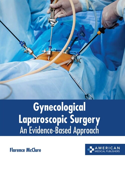 Gynecological Laparoscopic Surgery: An Evidence-Based Approach (Hardcover)