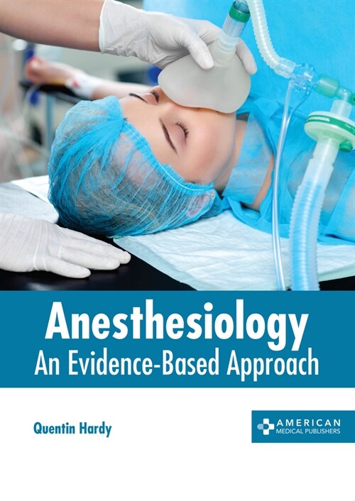 Anesthesiology: An Evidence-Based Approach (Hardcover)