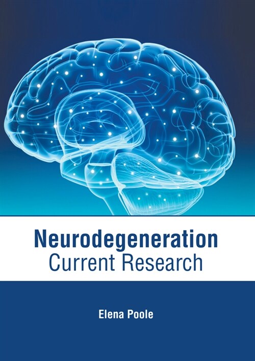 Neurodegeneration: Current Research (Hardcover)