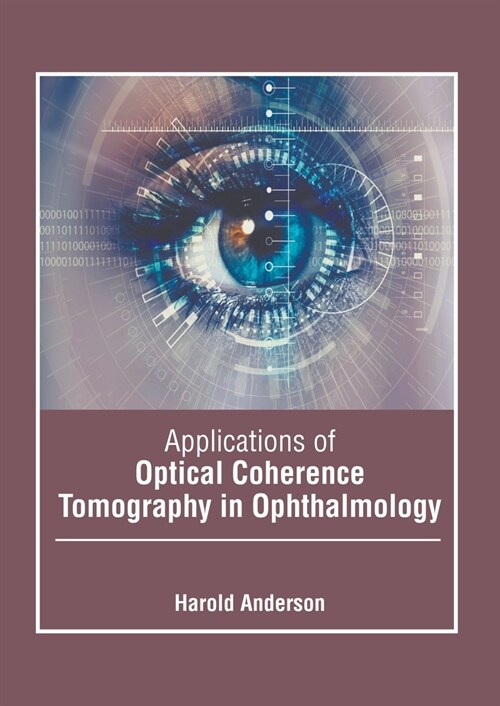 Applications of Optical Coherence Tomography in Ophthalmology (Hardcover)