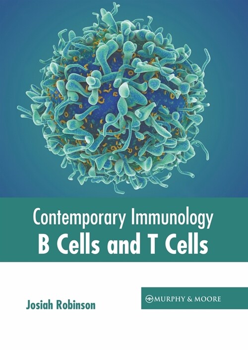 Contemporary Immunology: B Cells and T Cells (Hardcover)