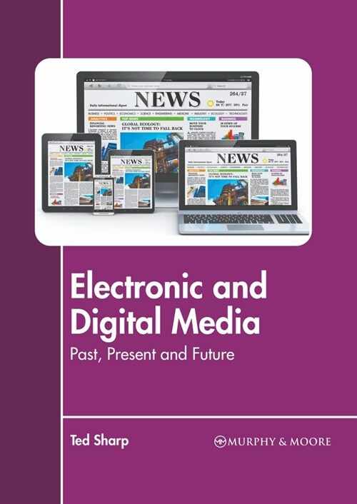 Electronic and Digital Media: Past, Present and Future (Hardcover)