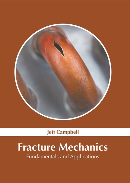 Fracture Mechanics: Fundamentals and Applications (Hardcover)