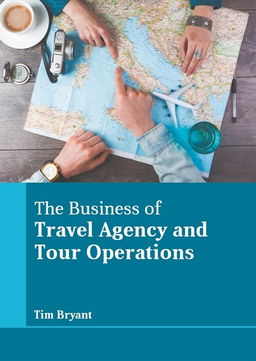 The Business of Travel Agency and Tour Operations (Hardcover)