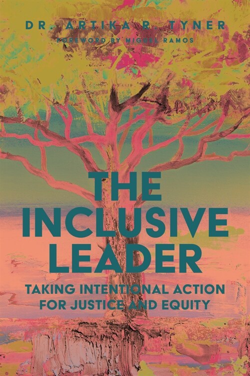 The Inclusive Leader: Taking Intentional Action for Justice and Equity (Paperback)