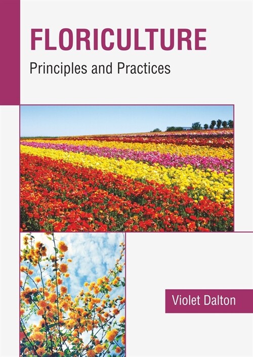 Floriculture: Principles and Practices (Hardcover)