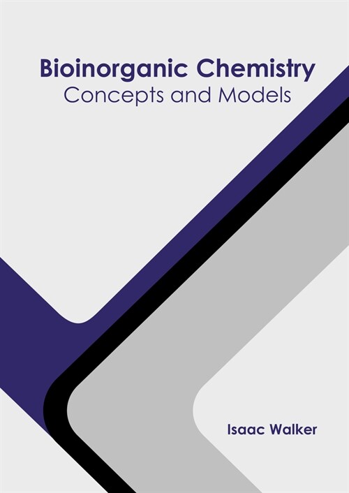 Bioinorganic Chemistry: Concepts and Models (Hardcover)