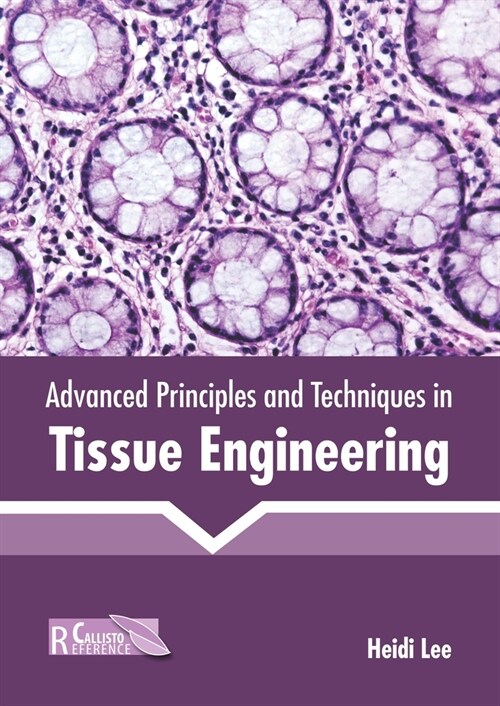 Advanced Principles and Techniques in Tissue Engineering (Hardcover)