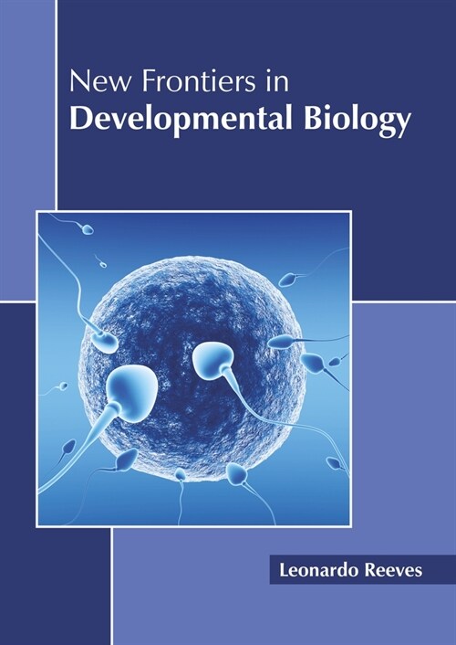 New Frontiers in Developmental Biology (Hardcover)