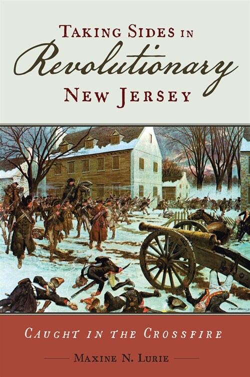 Taking Sides in Revolutionary New Jersey: Caught in the Crossfire (Hardcover)