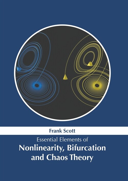 Essential Elements of Nonlinearity, Bifurcation and Chaos Theory (Hardcover)