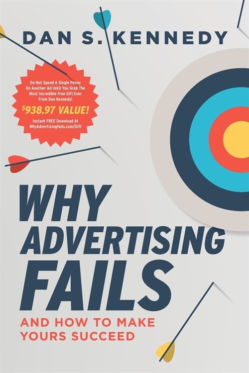 Why Advertising Fails: And How to Make Yours Succeed (Paperback)