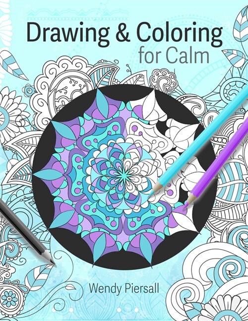 Drawing and Coloring for Calm: Relaxing Mandala Drawing Pages for Adults (Art Therapy) (Paperback)