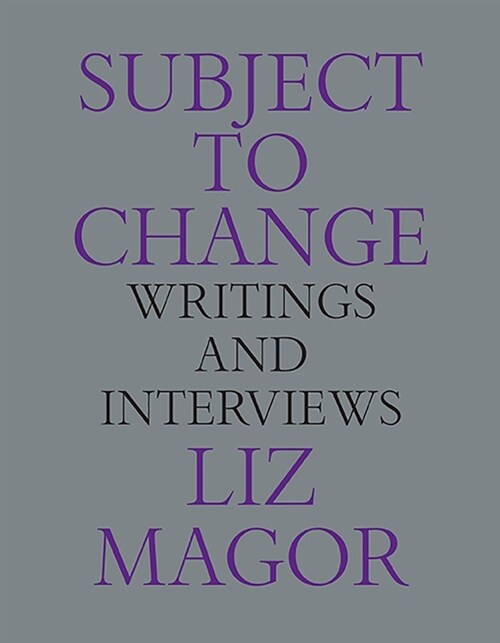 Subject to Change: Writings and Interviews (Paperback)