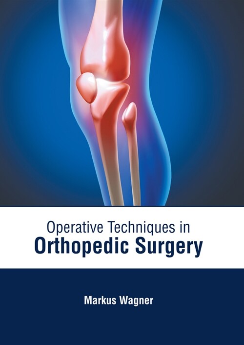 Operative Techniques in Orthopedic Surgery (Hardcover)