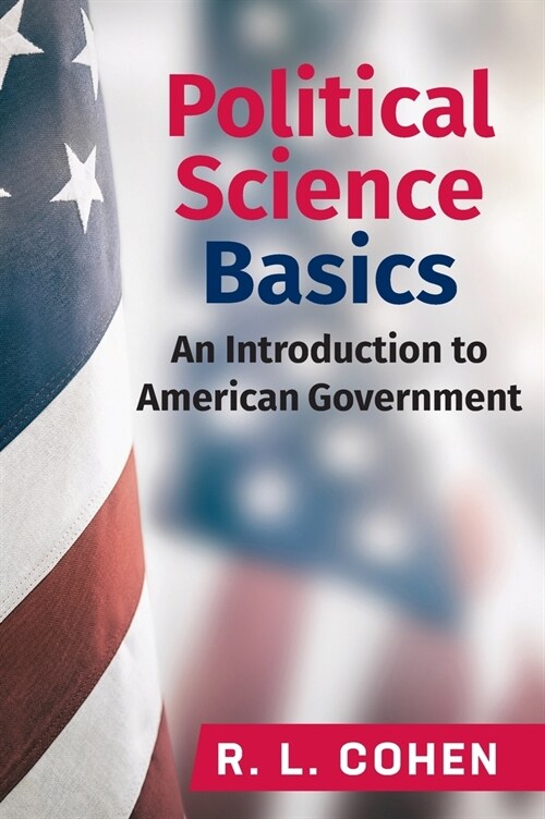Political Science Basics: An Introduction to American Government (Hardcover)