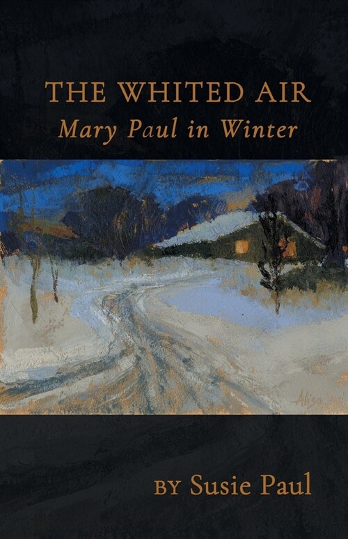 The Whited Air: Mary Paul in Winter (Paperback)