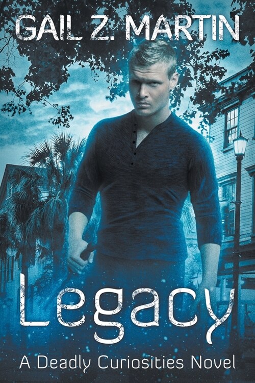 Legacy: Deadly Curiosities Book 5 - A Supernatural Mystery Adventure (Paperback)