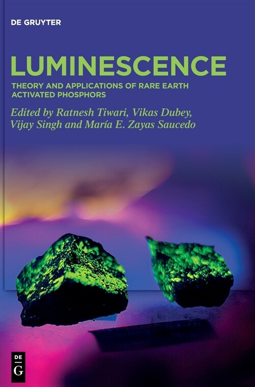 Luminescence: Theory and Applications of Rare Earth Activated Phosphors (Hardcover)