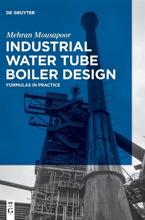 Industrial Water Tube Boiler Design: Formulas in Practice (Hardcover)