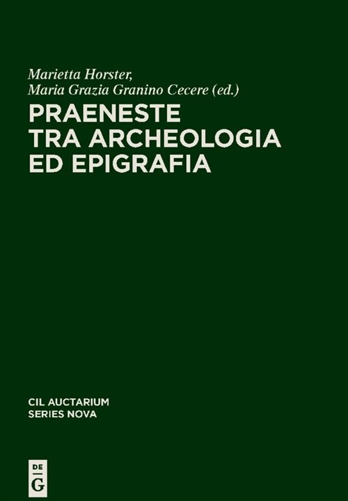 Praeneste Tra Archeologia Ed Epigrafia (Hardcover)