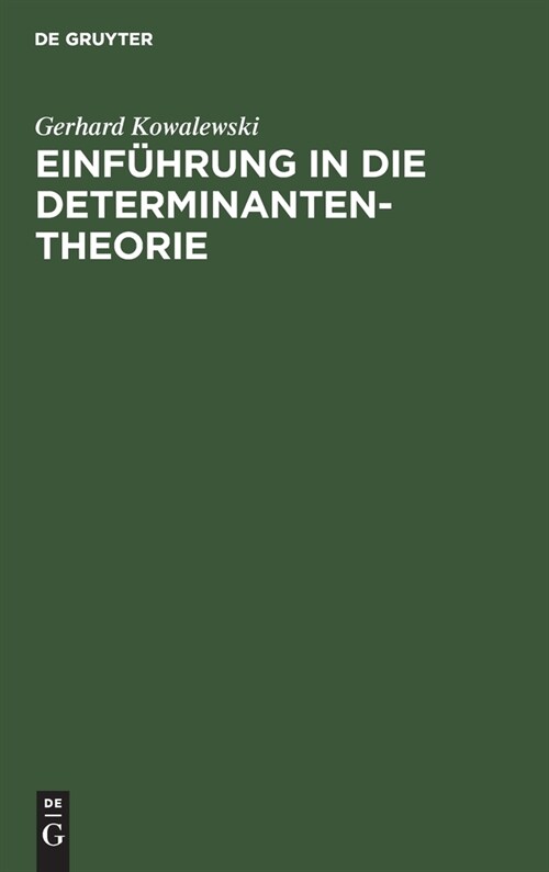 Einf?rung in Die Determinantentheorie: Einschlie?ich Der Unendlichen Und Der Fredholmschen Determinanten (Hardcover, Reprint 2020)