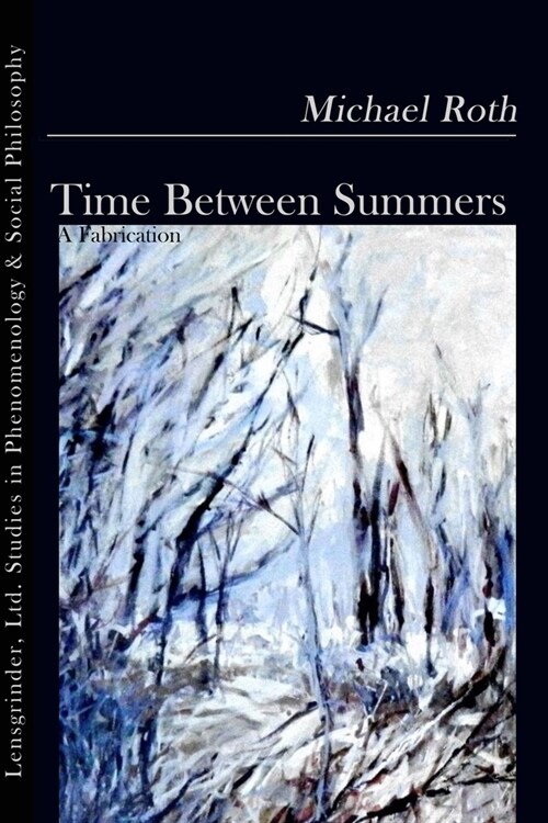 Time Between Summers: A Fabrication (Paperback)