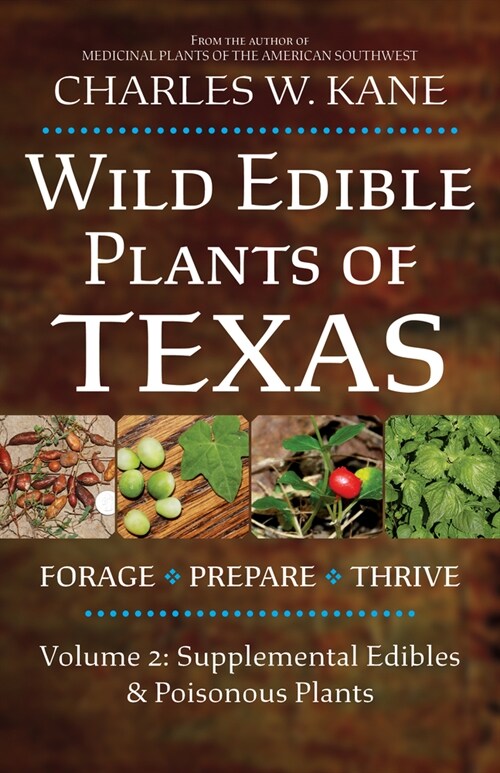 Wild Edible Plants of Texas: Volume 2: Supplemental Edibles (Paperback)