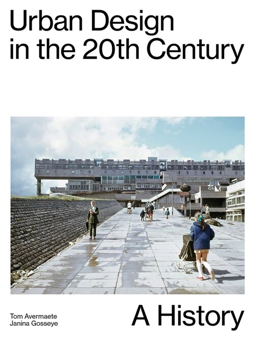 Urban Design in the 20th Century: A History (Paperback)