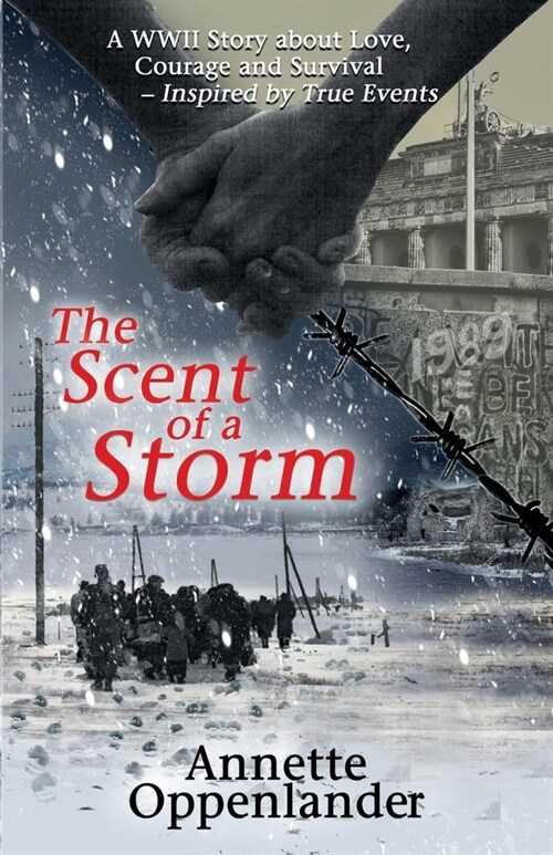 The Scent of a Storm: A WWII Story about Love, Courage and Survival (Paperback)