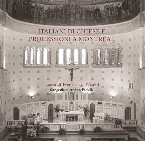 Italiani Di Chiese E Processioni a Montr?l: Volume 42 (Paperback)
