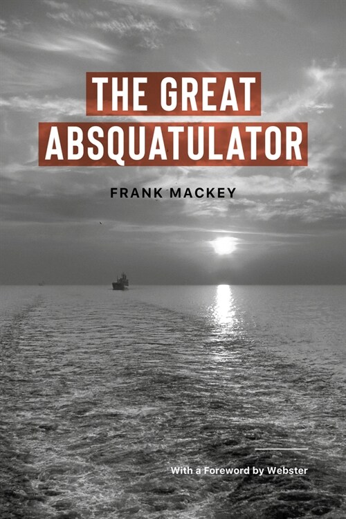 The Great Absquatulator (Paperback)