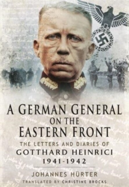 A German General on the Eastern Front : The Letters and Diaries of Gotthard Heinrici 1941-1942 (Paperback)