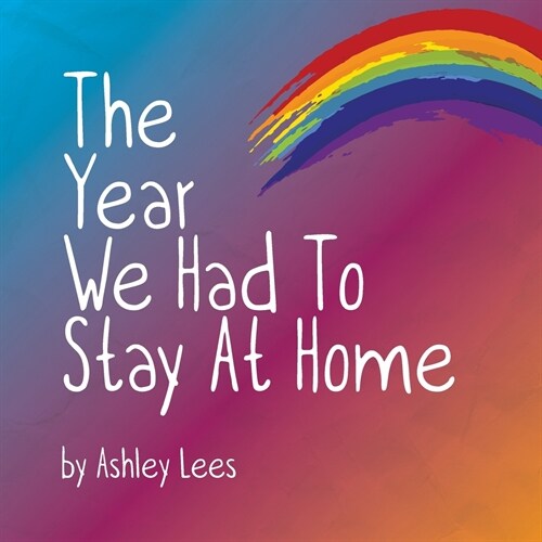 The Year We Had To Stay At Home (Paperback)