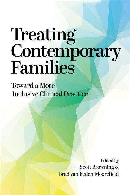 Treating Contemporary Families: Toward a More Inclusive Clinical Practice (Paperback)