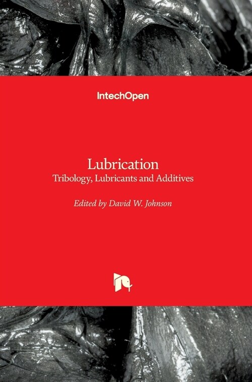 Lubrication Tribology, Lubricants and Additives (Hardcover)