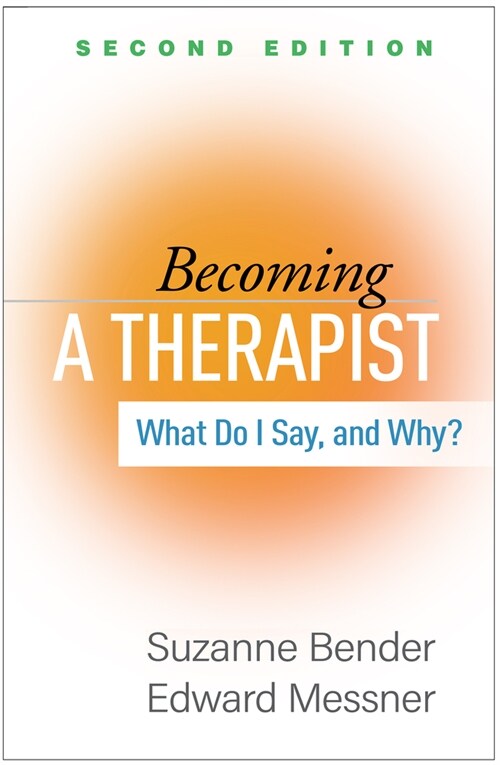 Becoming a Therapist: What Do I Say, and Why? (Hardcover, 2)