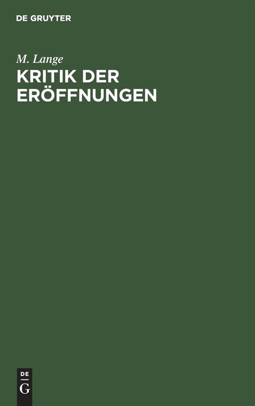 Kritik Der Er?fnungen: Ein Leitfaden Ge?tere Schachspieler (Hardcover, Reprint 2020)