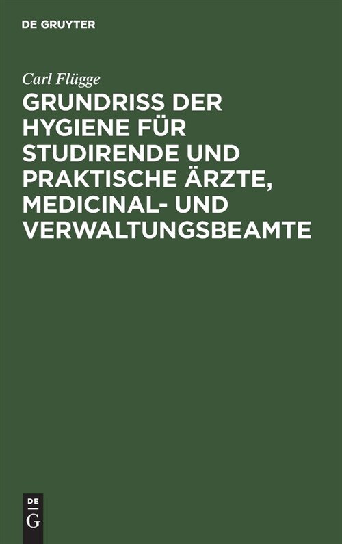 Grundriss Der Hygiene F? Studirende Und Praktische 훣zte, Medicinal- Und Verwaltungsbeamte (Hardcover, 4, 4., Verm. U. Ve)