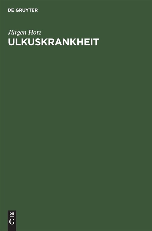 Ulkuskrankheit: Pathogenese, Therapieprinzipien, Moderne Differentialtherapie (Hardcover, Reprint 2021)