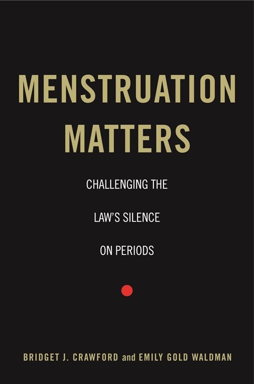 Menstruation Matters: Challenging the Laws Silence on Periods (Hardcover)