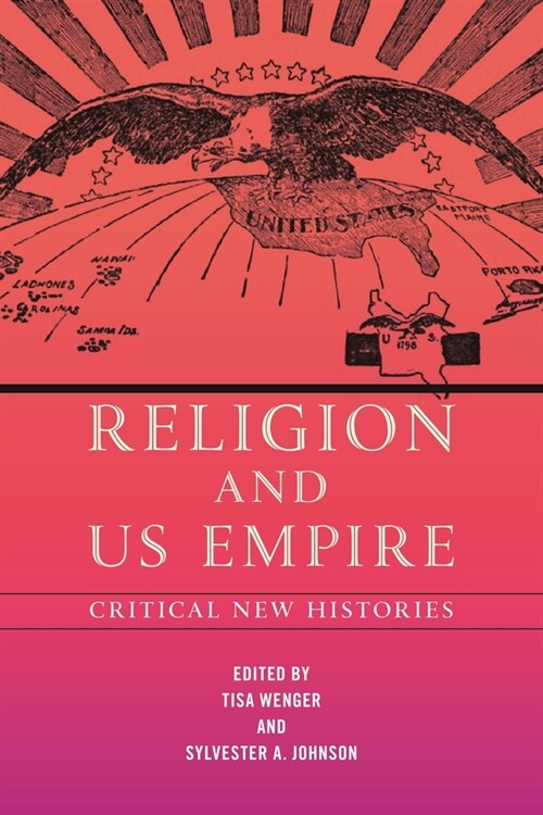 Religion and Us Empire: Critical New Histories (Hardcover)