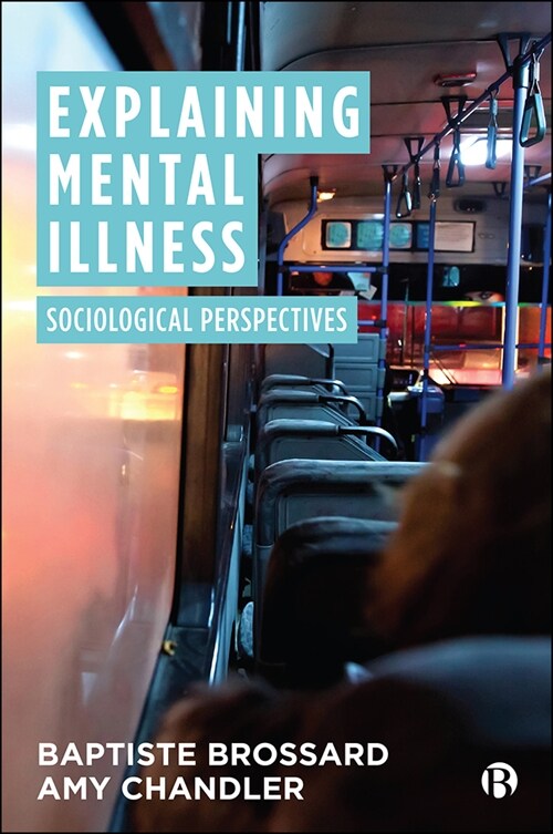 Explaining Mental Illness : Sociological Perspectives (Paperback)