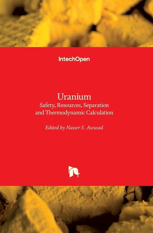 Uranium : Safety, Resources, Separation and Thermodynamic Calculation (Hardcover)