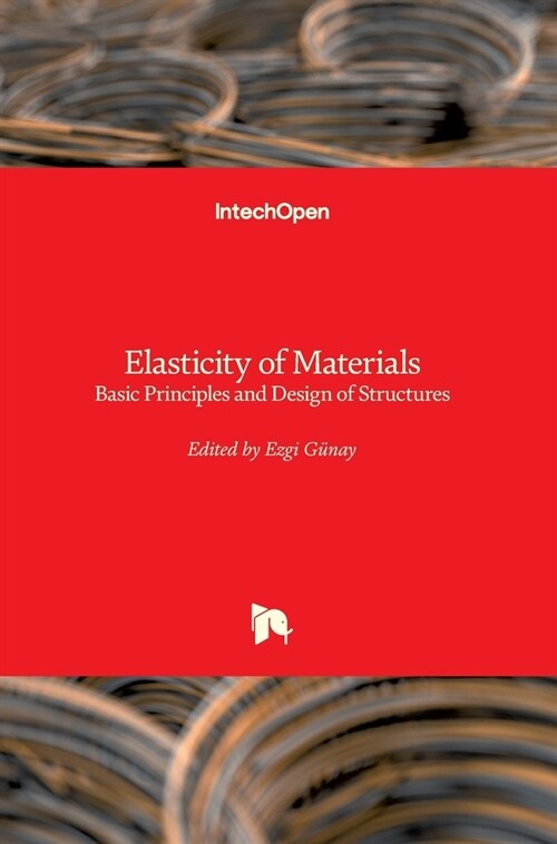 Elasticity of Materials : Basic Principles and Design of Structures (Hardcover)