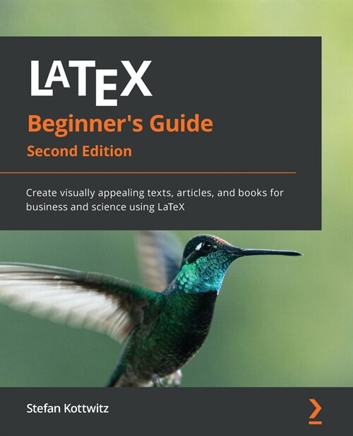 LaTeX Beginners Guide : Create visually appealing texts, articles, and books for business and science using LaTeX (Paperback, 2 Revised edition)